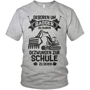 Geboren um Bagger zu Fahren, gezwungen zur Schule zu gehen - Baumaschine Spruch - Herren T-Shirt und Männer Tshirt