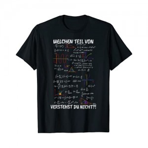 Mathelehrer T-Shirt Lustig Welchen Teil verstehst du nicht T-Shirt